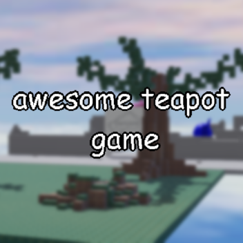 awesome teapot game