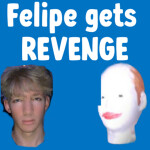Felipe gets REVENGE