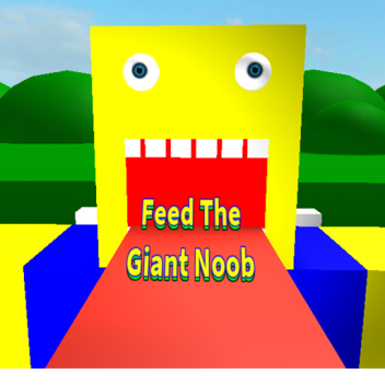 Feed the giant noob