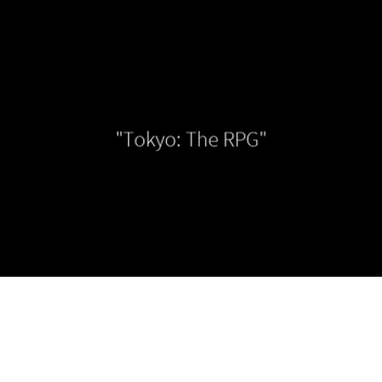 Tokyo: The RPG [W.I.P.]