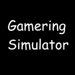 Gamering Simulator