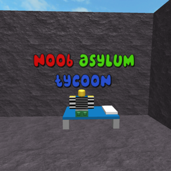 Noob Asylum Tycoon!