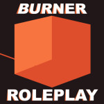 BURNER: Roleplay