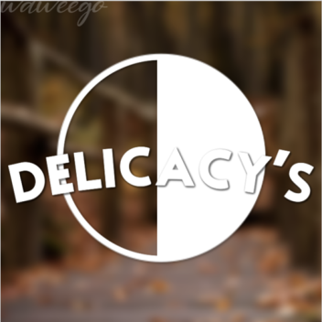Delicacy's 