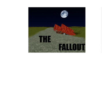 The Fallout..