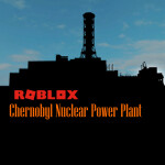 CHERNOBYL NUCLEAR POWER PLANT - THE ORIGINAL