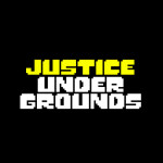 Justice Undergrounds