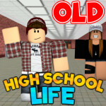 OLD High School Life