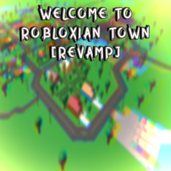 Welcome to the Robloxian Town [REVAMP]
