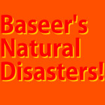 Baseer's Natural Disasters!