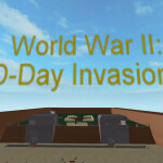 ~World War II: D-Day Invasion!~ (Not Done)