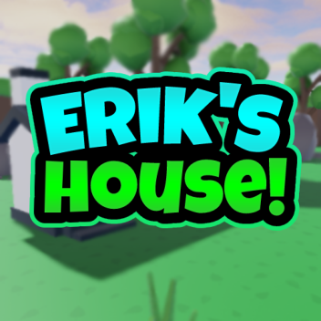 Erik's House! (REMASTERED, ALPHA)