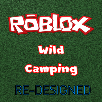 « ROBLOX Wild Camping » (Read Description)