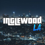 Inglewood LA ☄️ | Serious RP! (Console & Mobile)