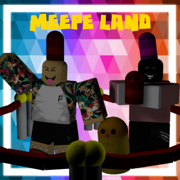 [EARLY ACCESS] MEEPES LAND! [HUGE UPDATES] NOW ON 