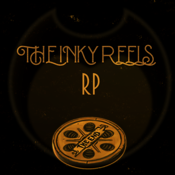 The Inky Reels [A BENDY ROLEPLAY]