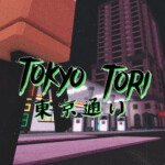 Tokyo Tori 東京通り (NOT COMPLETED YET)
