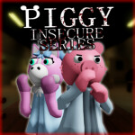 Piggy - The Insecure Series AU