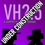 Vampire Hunters 2.5 (Being Redone)