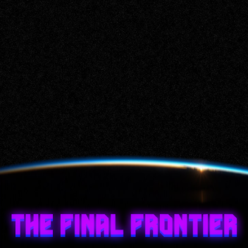 The Final Frontier