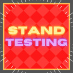 ! Stand Testing [In Testing]