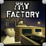 [BETA] My Factory 🏭