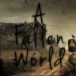 (Semi-Complete) A Fallen World: a CDD roleplay