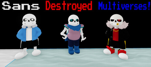 Sans Destroyed Multiverses - Roblox