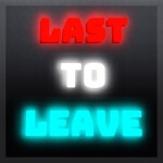 🔴 Last To Leave: Contest