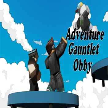 Adventure Gauntlet Obby (Still Adding More)