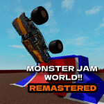 Monster Jam World!![REMASTERED]
