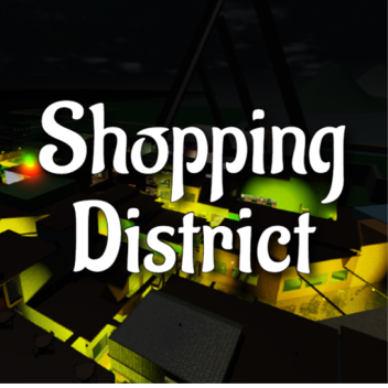 The Shopping District [Remake Update]