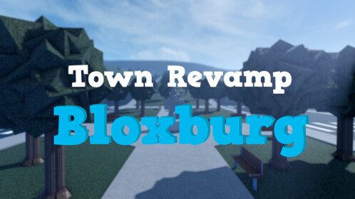 Bloxburg Town Revamp! [Concept/Fan Game] - Roblox