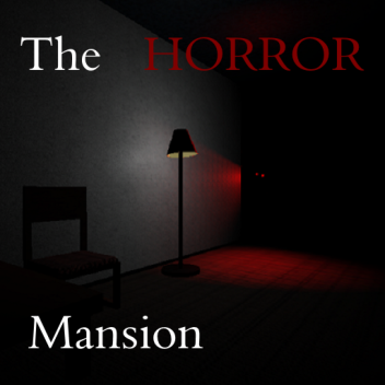 The HORROR Mansion