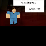 Mountain Asylum Institution roleplay.