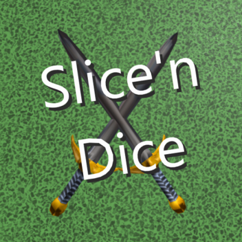 Slice'n Dice