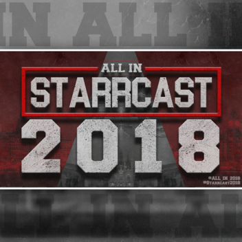 | ALL IN 2018 | STARRCAST 2018