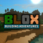 Blox: Building Adventures