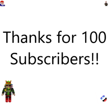 100 Subscriber Special