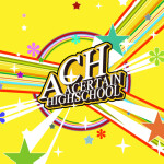 ACH | A certain highschool