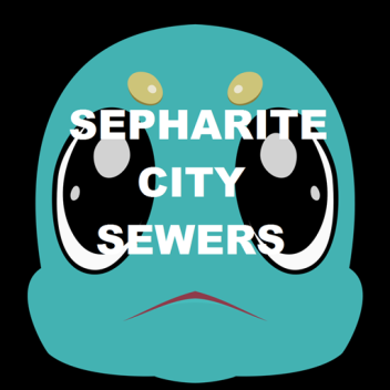 Sepharite City Sewers FANMADE