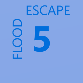 Flood Escape V