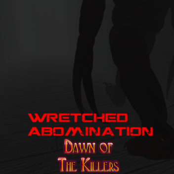 Wretched Abomination: Dawn of the Killers