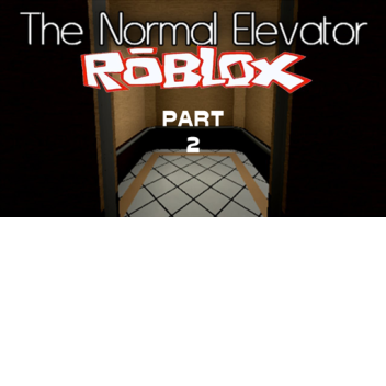 The Normal Elevator 2