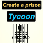 Create a prison Tycoon