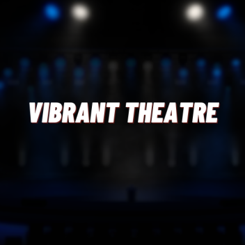 Vibrant Theatre