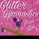 Glitter Gymnastics!