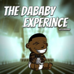 [UPDATE!] The Dababy Experience 