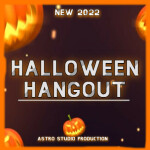 ( NEW ) Halloween Hangout 🎃🎃