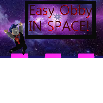 Easy Obby In SPACE!